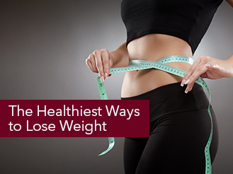 The Healthiest Ways to Lose Weight