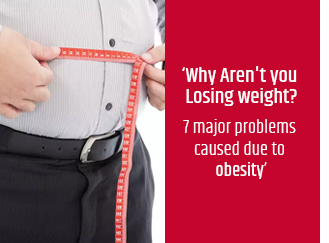 7 major problems caused due to obesity