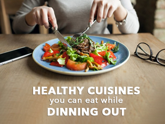 Healthy cuisines you can eat while dinning out