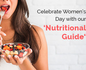 Celebrate Women’s Day with our Nutritional Guide option-1